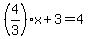 %284%2F3%29x+%2B+3+=+4