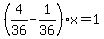 %284%2F36-1%2F36%29x=1