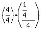 %284%2F4%29%2A%28%281%2F4%29%2F4%29