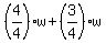 %284%2F4%29w%2B%283%2F4%29w