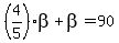 %284%2F5%29beta%2Bbeta=90