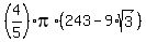 %284%2F5%29pi%2A%28243-9%2Asqrt%283%29%29