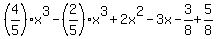 %284%2F5%29x%5E3-%282%2F5%29x%5E3%2B2x%5E2-3x-3%2F8%2B5%2F8%29