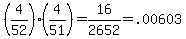 %284%2F52%29%284%2F51%29+=+16%2F2652+=+.00603+