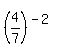 %284%2F7%29%5E%28-2%29