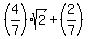 %284%2F7%29sqrt%282%29%2B%282%2F7%29
