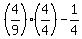 %284%2F9%29%2A%284%2F4%29+-+1%2F4