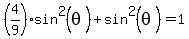 %284%2F9%29sin%5E2%28theta%29%2Bsin%5E2%28theta%29=1