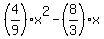 %284%2F9%29x%5E2+-+%288%2F3%29x+