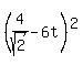 %284%2Fsqrt%282%29-6t%29%5E2