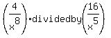 %284%2Fx%5E8%29+divided+by+%2816%2Fx%5E5%29