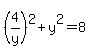 %284%2Fy%29%5E2%2By%5E2=8