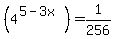 %284%5E%285-3x%29%29=1%2F256%29