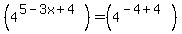 %284%5E%285-3x%2B4%29%29=%284%5E%28-4%2B4%29%29