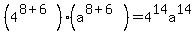 %284%5E%288%2B6%29%29%28a%5E%288%2B6%29%29+=+4%5E14a%5E14