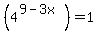 %284%5E%289-3x%29%29=1%29