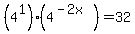 %284%5E1%29%2A%284%5E%28-2x%29%29+=+32