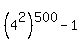 %284%5E2%29%5E500-1