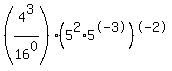 %284%5E3%2F16%5E0%29%28+5%5E2%2A5%5E-3%29%5E-2
