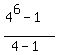 %284%5E6-1%29%2F%284-1%29
