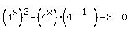 %284%5Ex%29%5E2+-+%284%5Ex%29%2A%284%5E%28-1%29%29+-+3+=+0