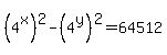 %284%5Ex%29%5E2-%284%5Ey%29%5E2=64512