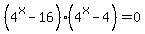 %284%5Ex+-16%29%284%5Ex+-+4%29+=+0