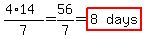 %284+%2A+14%29%2F7+=+56%2F7+=+highlight%28matrix%281%2C2%2C+8%2C+days%29%29