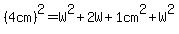 %284+cm+%29%5E2+=+W%5E2+%2B+2W+%2B+1cm%5E2+%2B+W%5E2
