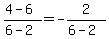 %284-+6%29%2F%286-2%29=+-2%2F%286-2%29