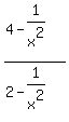 %284-1%2Fx%5E2%29%2F%282-1%2Fx%5E2%29