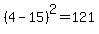%284-15%29%5E2=121