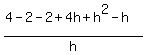 %284-2-2%2B4h%2Bh%5E2-h%29%2Fh