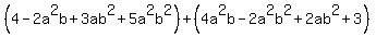 %284-2a%5E2b%2B3ab%5E2%2B5a%5E2b%5E2%29%2B%284a%5E2b-2a%5E2b%5E2%2B2ab%5E2%2B3%29