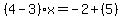 %284-3%29x=-2%2B%28%2B5%29