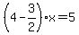 %284-3%2F2%29x=5