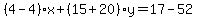 %284-4%29%2Ax%2B%2815%2B20%29y=17-52