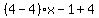 %284-4%29%2Ax-1%2B4%29y=6%2B0