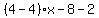 %284-4%29%2Ax-8-2%29y=14%2B1