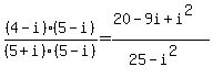 %284-i%29%285-i%29%2F%285%2Bi%29%285-i%29+=+%2820-9i%2Bi%5E2%29%2F%2825-i%5E2%29