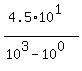 %284.5%2A10%5E1%29%2F%2810%5E3-10%5E0%29