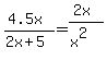 %284.5x%29%2F%282x%2B5%29=%282x%29%2F%28x%5E2%29