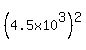 %284.5x10%5E3%29%5E2