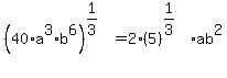 %2840%2Aa%5E3%2Ab%5E6%29%5E%281%2F3%29=2%285%29%5E%281%2F3%29ab%5E2%29