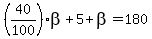 %2840%2F100%29beta%2B5%2Bbeta=180