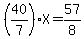%2840%2F7%29%2AX++=+57%2F8+