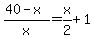 %2840-x%29%2Fx=x%2F2%2B1