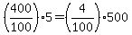 %28400%2F100%295=%284%2F100%29500