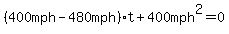 %28400+mph-480+mph%29t%2B400+mph%5E2=0