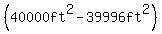 %2840000ft%5E2-39996ft%5E2%29